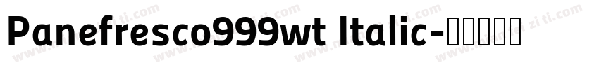 Panefresco999wt Italic字体转换